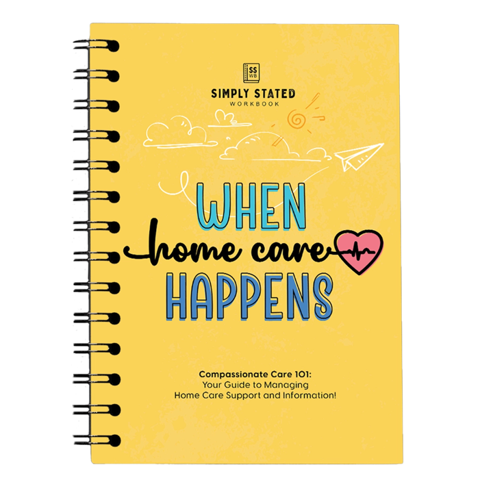 When Home Care Happens Workbook - DJW Custom Baskets & Beyond